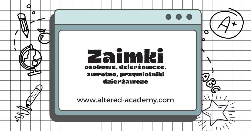 Ja, mój, mnie, sobie… czyli wszystko o&nbsp;zaimkach