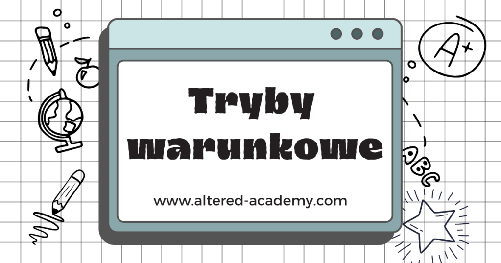 Pod warunkiem, że… ☝🏻 czyli tryby warunkowe w&nbsp;pigułce